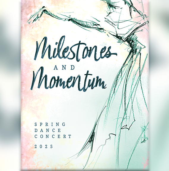 Milestones and Momentum | Spring Dance Concert