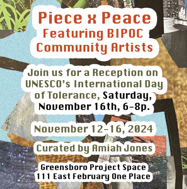 Piece x Peace Art Exhibition Featuring BIPOC Community Artists  Curated by Amiah Jones