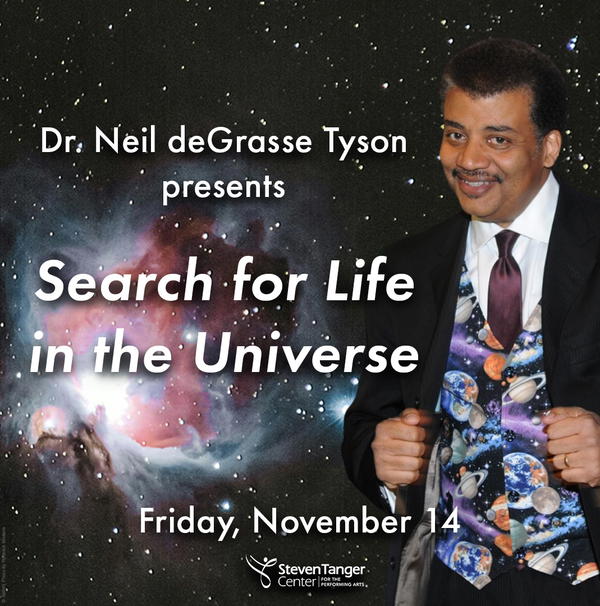 Dr. Neil deGrasse Tyson presents "Search for Life in the Universe"