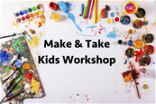 Make and Take Kids Workshop