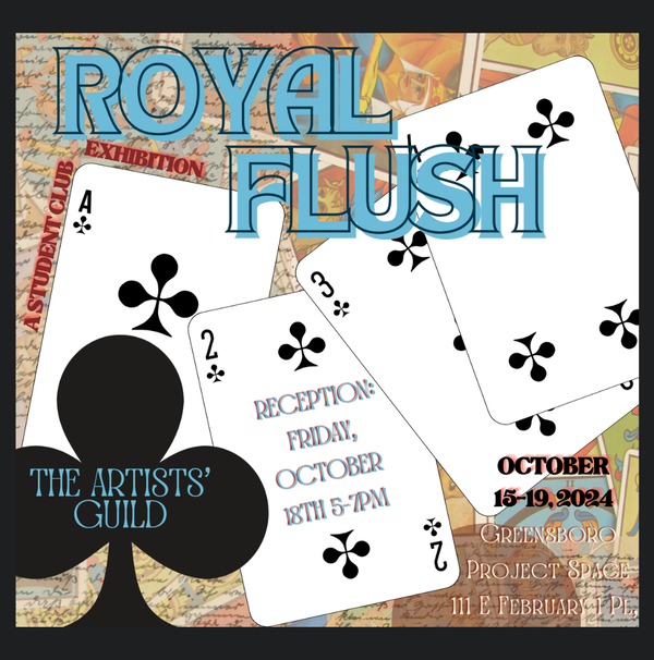 Royal Flush A UNCG Student Club Art Exhibition