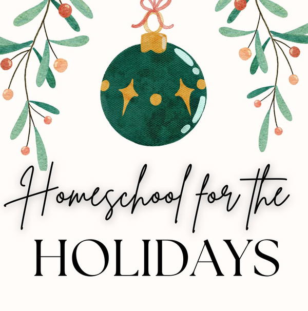 Homeschool for the Holidays