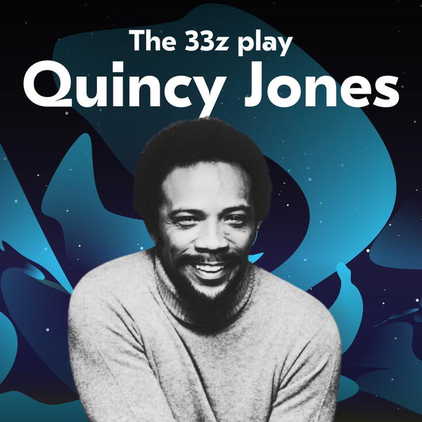 The 33z play Quincy Jones